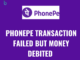 Phonepe transaction failed but money debited