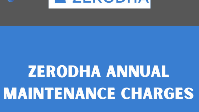 Zerodha Annual Maintenance Charges