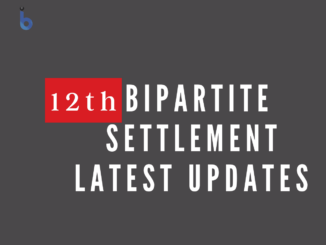 12th Bipartite Settlement Latest Updates