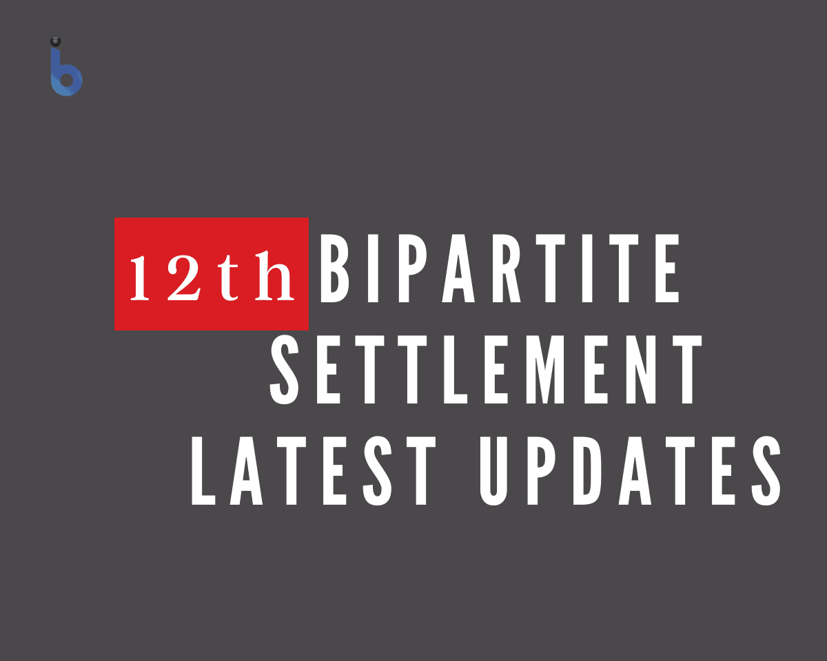 12th Bipartite Settlement Latest Update