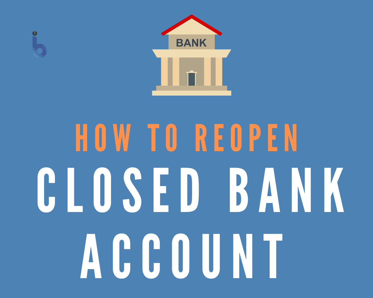 How To Reopen Closed Bank Account