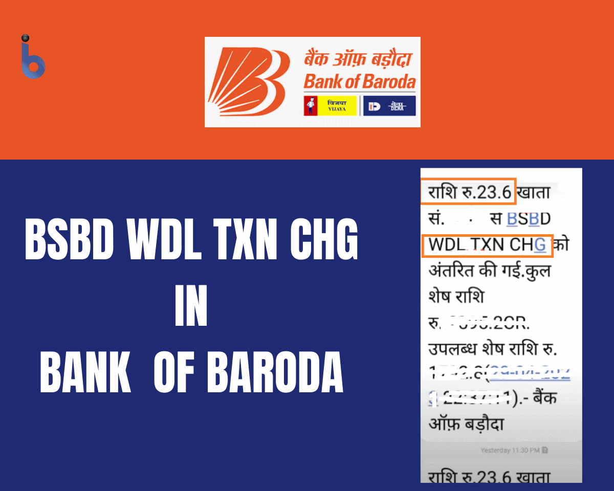 What is BSBD Wdl Txn Chg In Bank of Baroda?