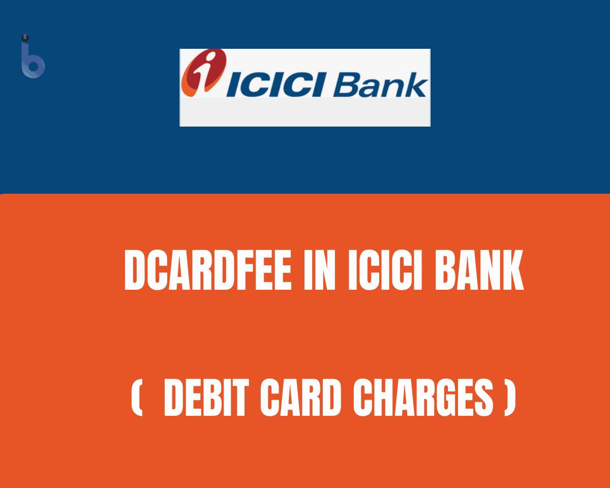 Dcardfee in ICICI Bank