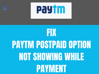 Paytm Postpaid Option Not Showing While Payment