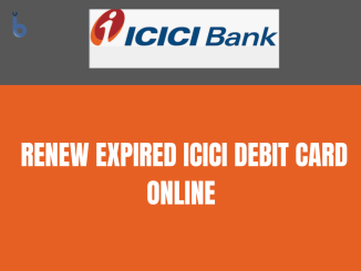 Renew Expired ICICI Debit Card Online