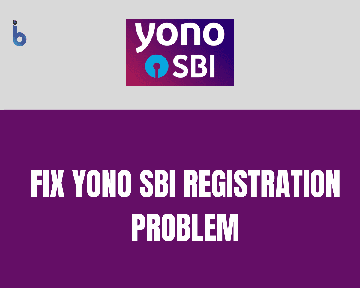 Fix YONO SBI Registration Problem