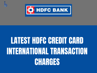 Latest HDFC Credit Card International Transaction Charges