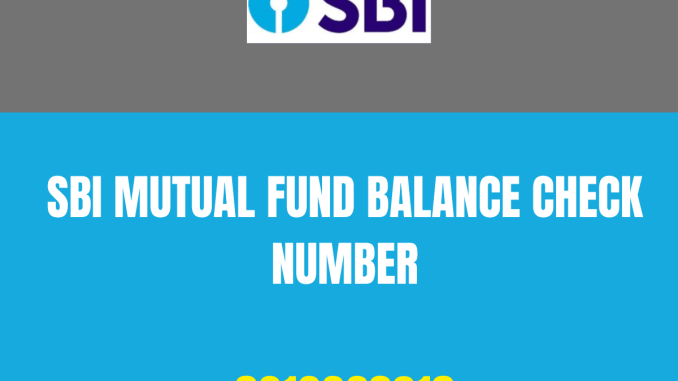 SBI Mutual Fund Balance Check Number