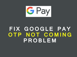 Fix Google Pay OTP Not Coming Problem